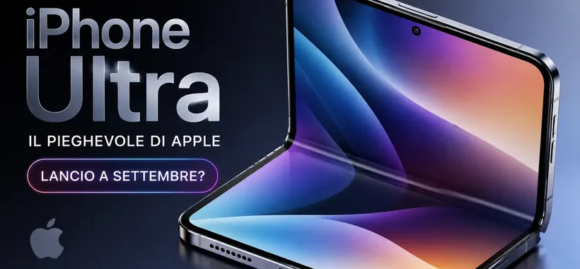 L'iPhone pieghevole di Apple è pronto: nuove indiscrezioni sul debutto dell'Ultra