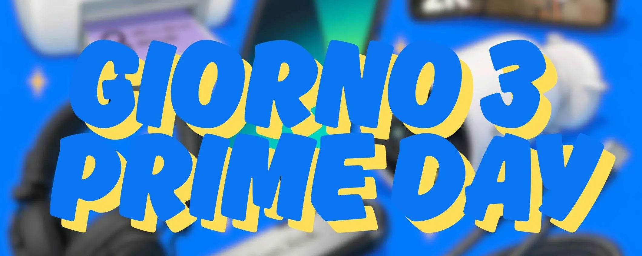 Amazon Prime Day giorno 3: gli IMPERDIBILI TECH a 10,99€ a ben meno di 100€
