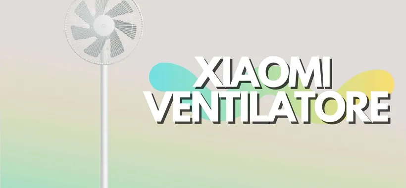 Favoloso ventilatore Xiaomi a metà prezzo (-35€)