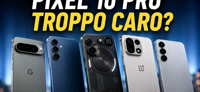 Google Pixel 10 Pro costa troppo? Ecco 5 smartphone Android che offrono di più spendendo meno