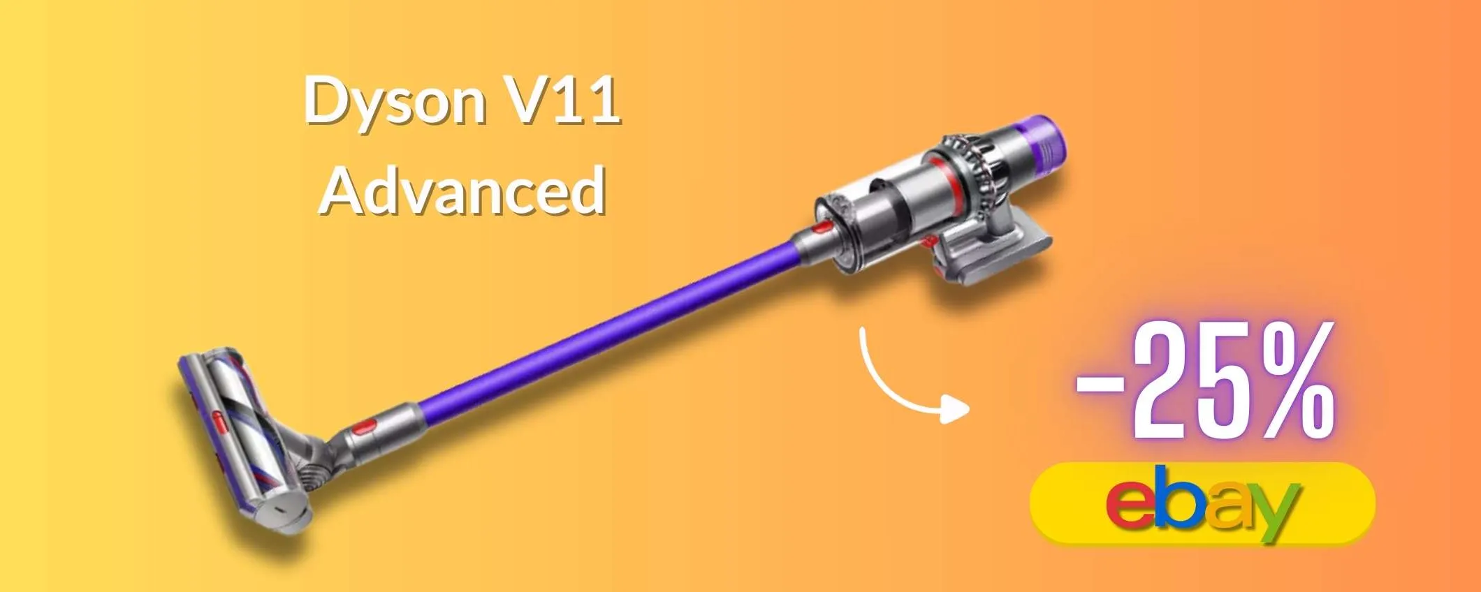 Risparmia il 25% su Dyson V11 Advanced, potenza 18 cicloni e pulito top