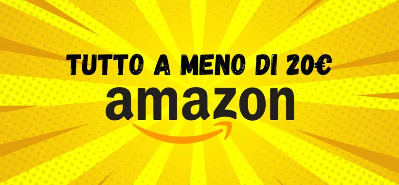 10 offerte imperdibili a MENO di 20€ su Amazon: ecco la lista del risparmio