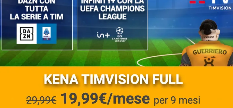 Kena TIMVision: TUTTO il Calcio che conta a 19,99€