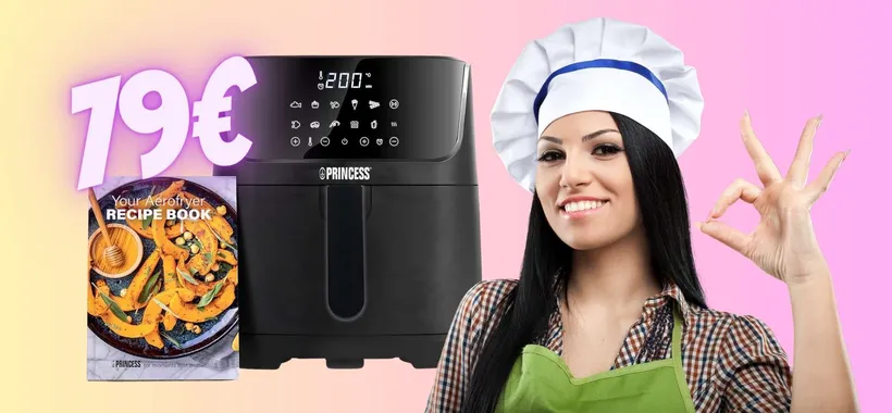 Friggitrice ad aria Princess a 79€ su Amazon, e non usi più i fornelli