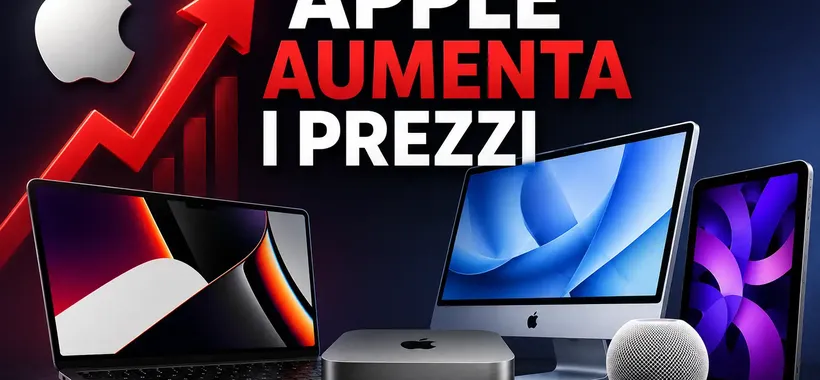 Apple aumenta i prezzi di Mac e iPad: ma c'è ancora un modo per risparmiare
