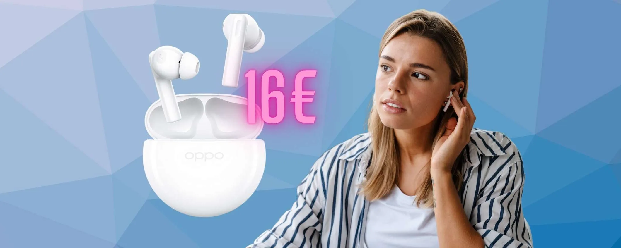 Amazon esagera: solo 16€ per gli auricolari wireless OPPO Enco Buds2