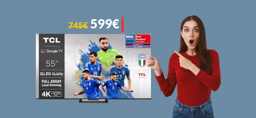 Smart TV 4K 55'' TCL: con le Offerte di Primavera RISPARMI 145€