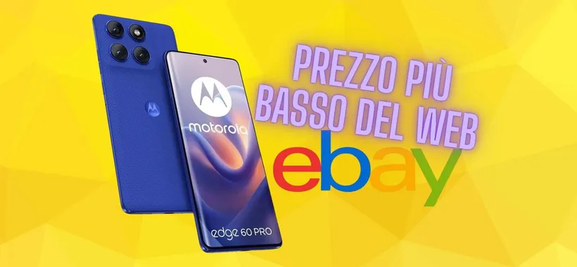 Motorola Edge 60 Pro CROLLA su eBay al prezzo più basso del Web (-227€)