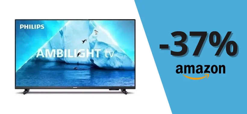 Philips LED Ambilight 32" a soli 190,99€ con SUPER SCONTO del 40%!