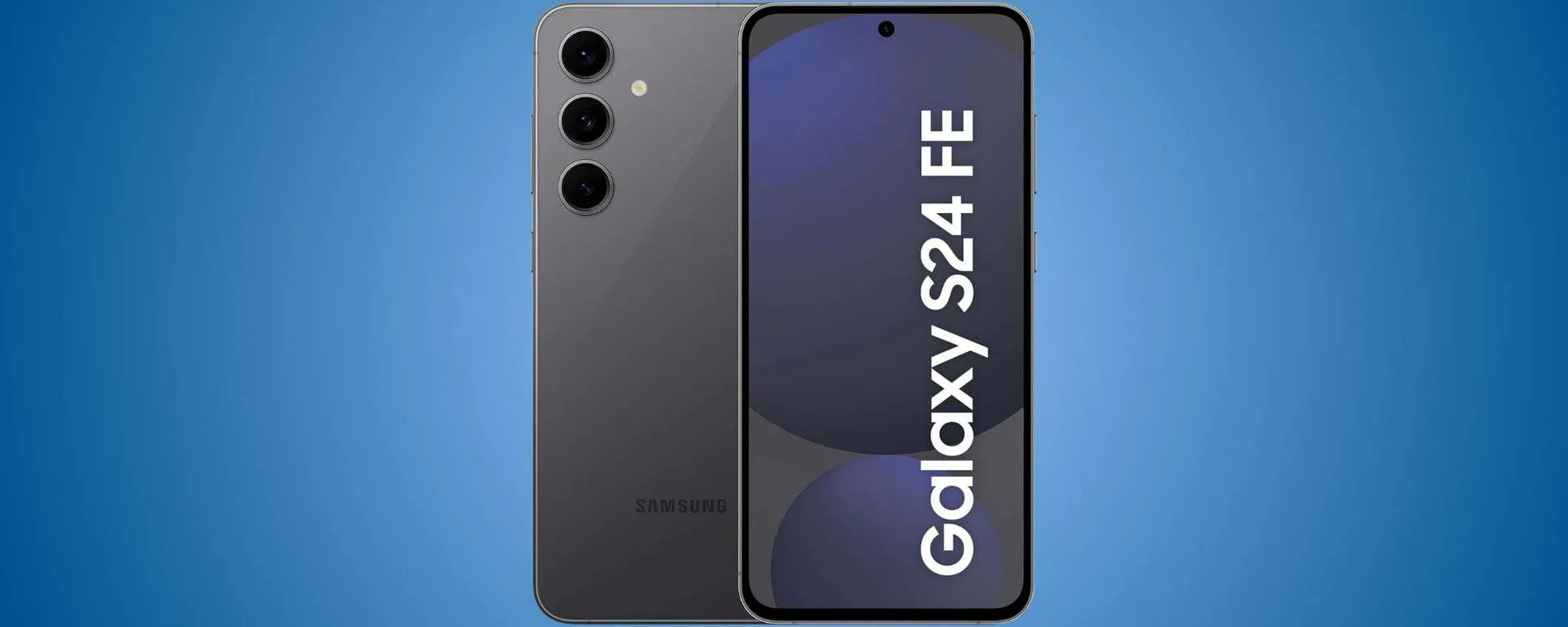 Samsung Galaxy S24 FE a soli 479€: è il midrange da comprare oggi
