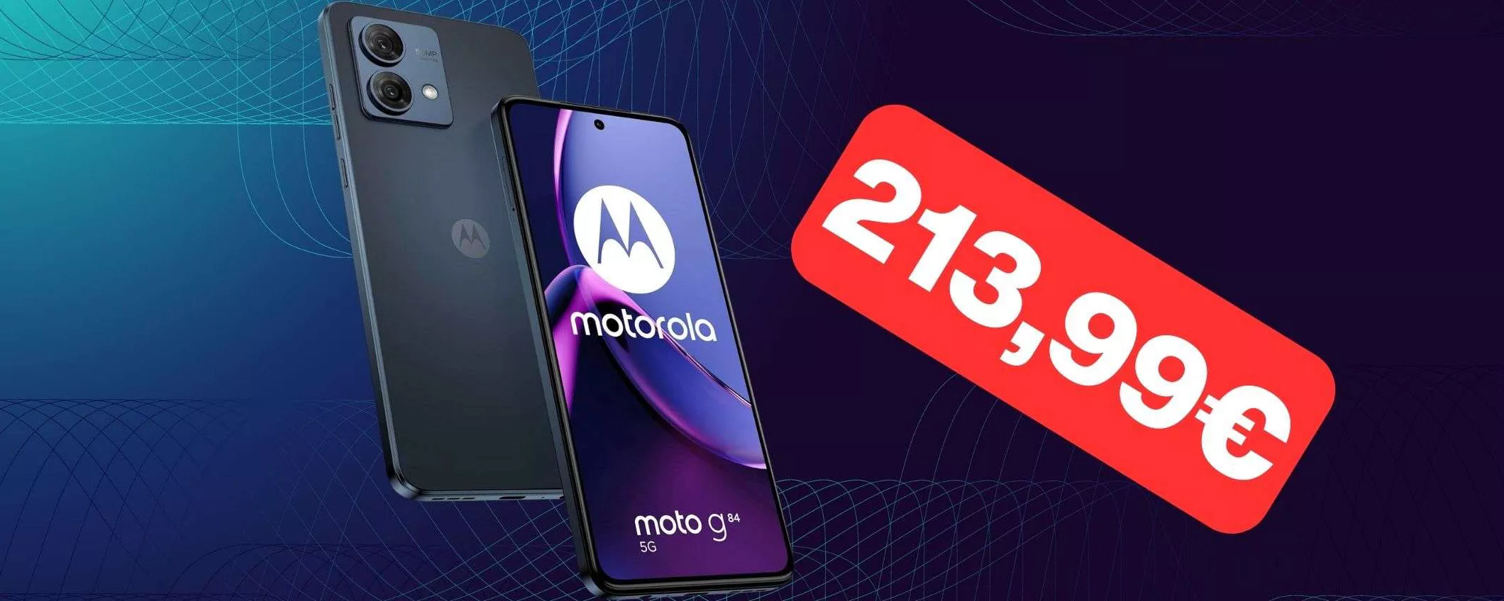 Motorola moto g84 5G: 120Hz, 5000mAh e Dual SIM a soli 213,99€