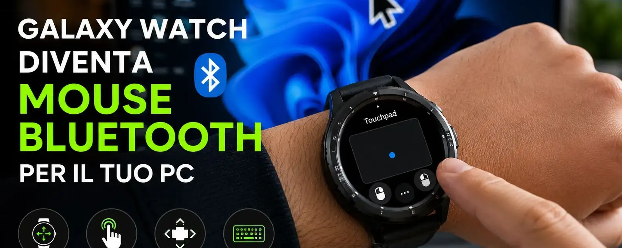 Galaxy Watch diventa un mouse Bluetooth per PC: l’app gratuita che sfrutta gesti e touch