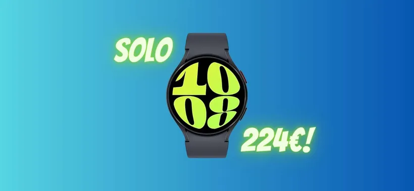 BOMBA Samsung Galaxy Watch6 su eBay: solo 224€