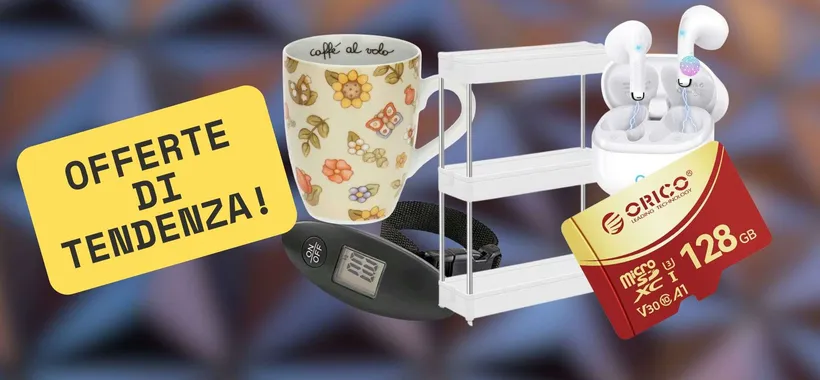 Offerte di TENDENZA da 5€ a meno di 20€ su Amazon: affari speciali a tempo