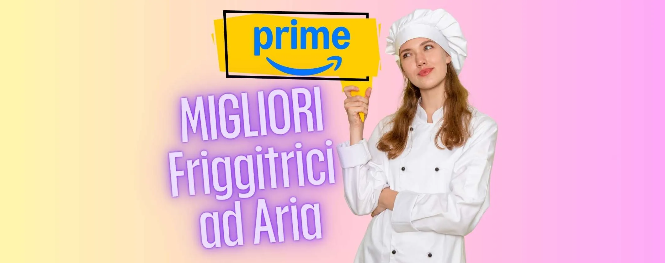 Festa delle Offerte Prime 2025: le migliori friggitrici ad aria in offerta