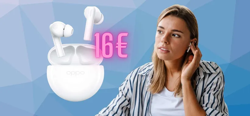 Amazon esagera: solo 16€ per gli auricolari wireless OPPO Enco Buds2