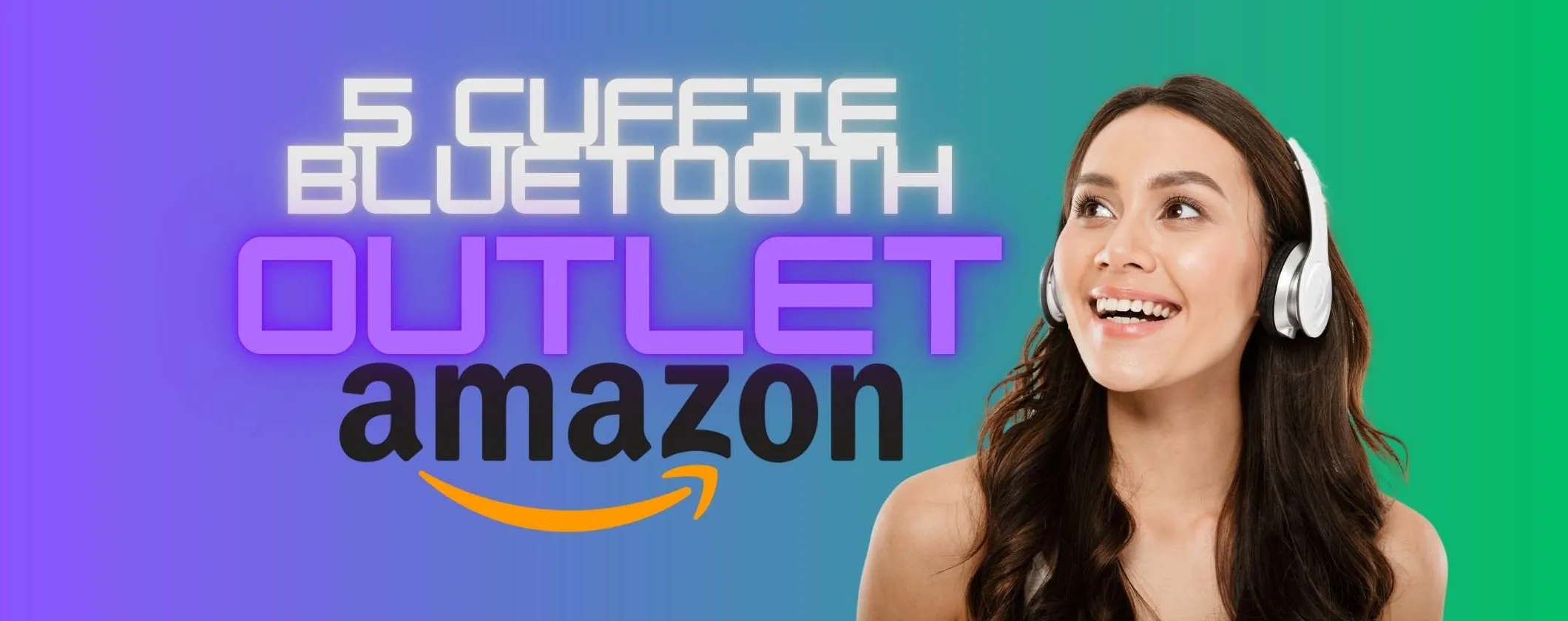 Prezzi outlet su Amazon per queste cuffie Bluetooth meravigliose: 5 modelli top