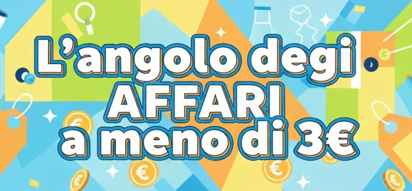 L'angolo degli AFFARI speciali su Amazon: opportunità pazzesche a meno di 3€