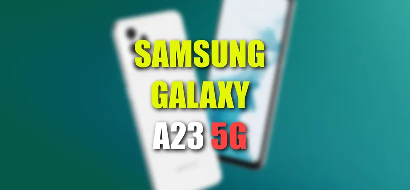 Samsung Galaxy A23 5G sta arrivando: pronti? Ve lo mostriamo