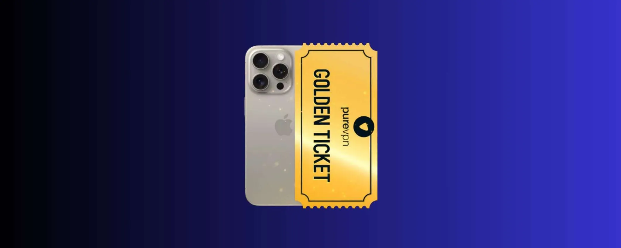 Il Black Friday di PureVPN è d'Oro: puoi vincere perfino un iPhone 15 Pro