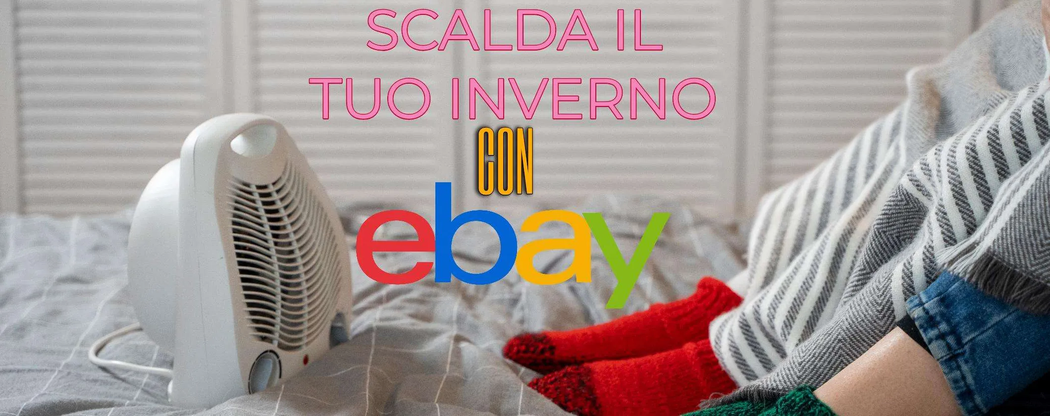 Climatizzazione e riscaldamento a prezzi shock su eBay con il nuovo coupon