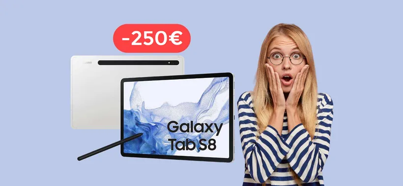 Samsung Galaxy Tab S8: oggi è tuo con un MAXI SCONTO di 250€