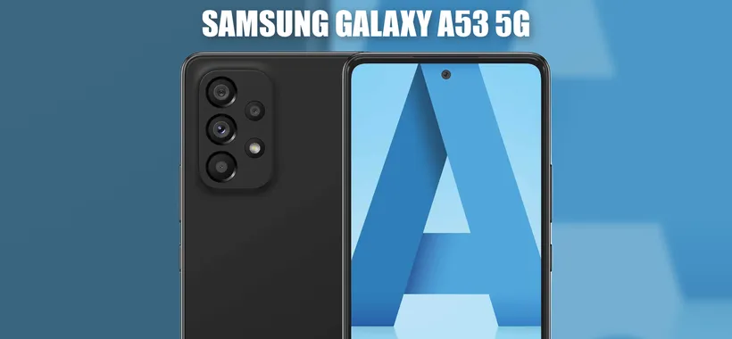 Samsung Galaxy A53 5G: perché aspettare domani? Ve lo mostriamo ora