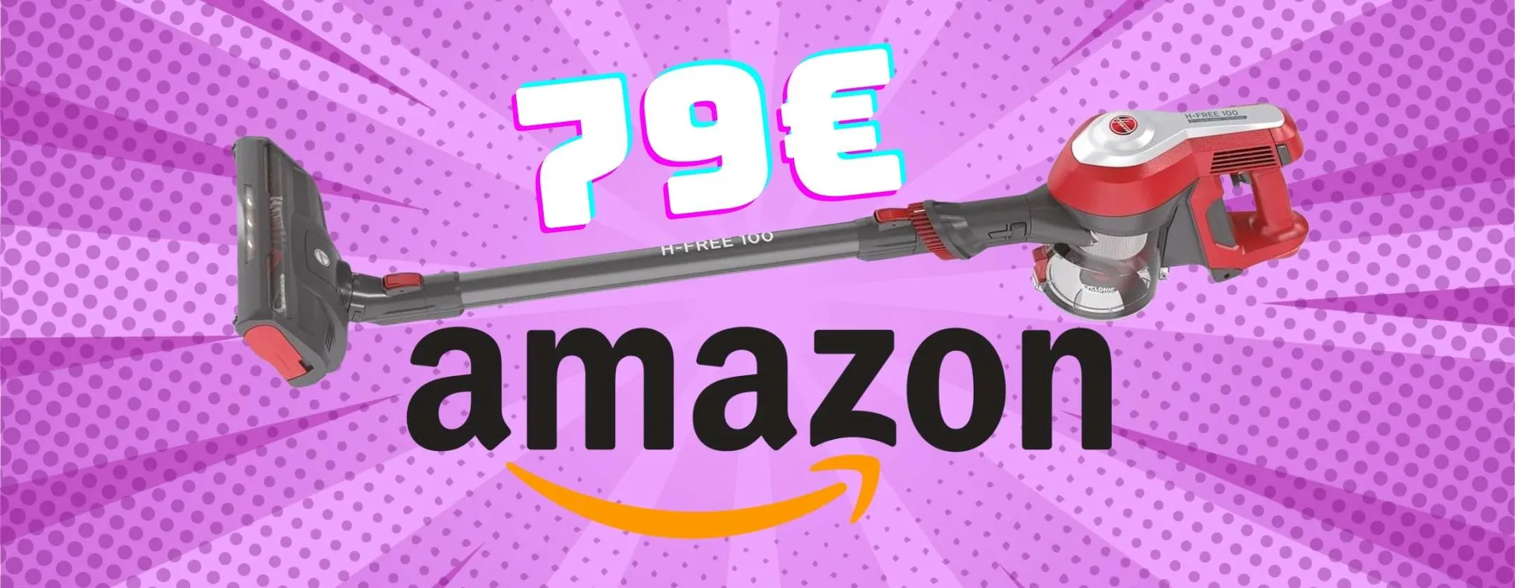 Hoover H-FREE 100 a questa cifra non ha rivali: sconto del 56% è tua a soli 79€