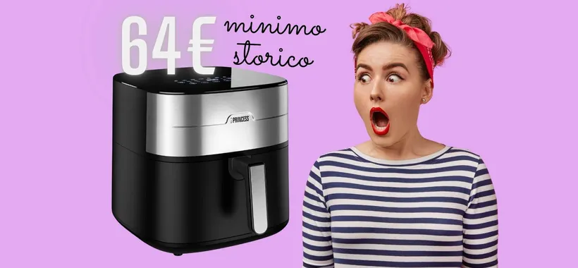 Solo 64€ per la friggitrice ad aria Princess da 8L: follia Amazon imperdibile