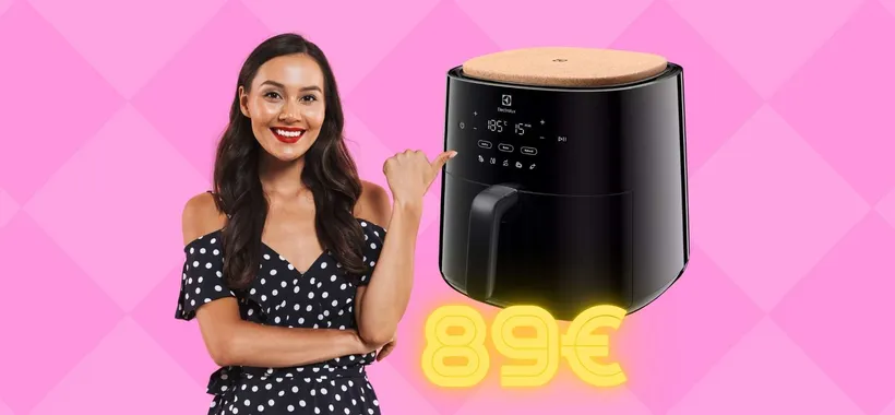 Piatti gustosi e con pochi grassi? Friggitrice ad aria Electrolux, ora a 89€