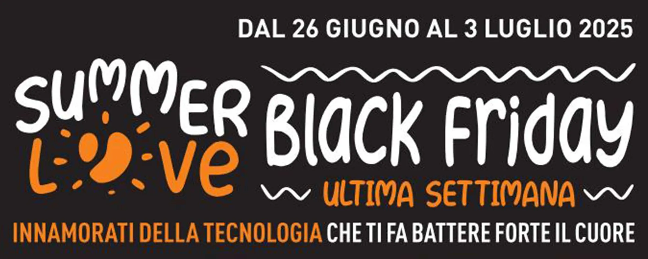 Volantino Unieuro, ultima settimana di offerte del Black Friday estivo