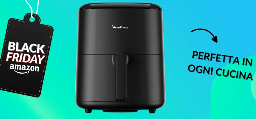 Moulinex Easy Fry Max realizza i sogni con 69€, acquistala subito
