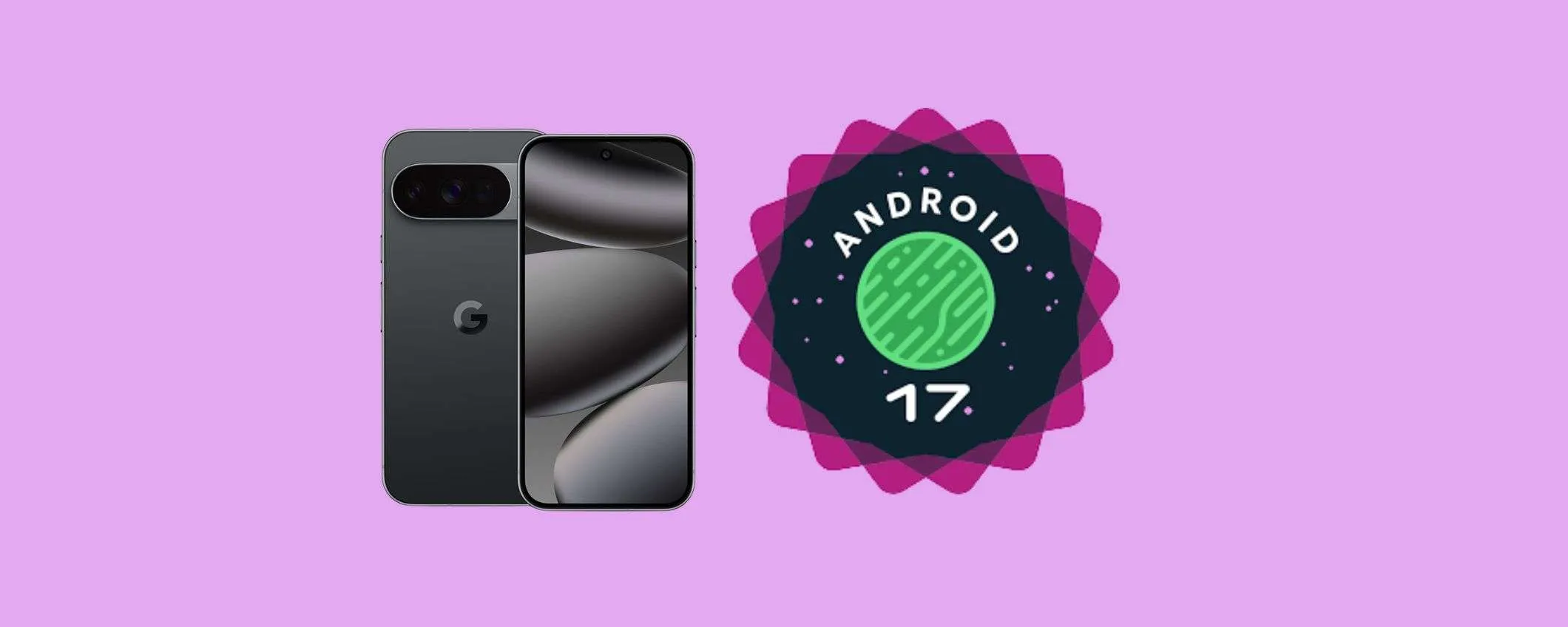 Android 17 è ufficiale: ecco le 8 novità che cambiano davvero l’esperienza sugli smartphone