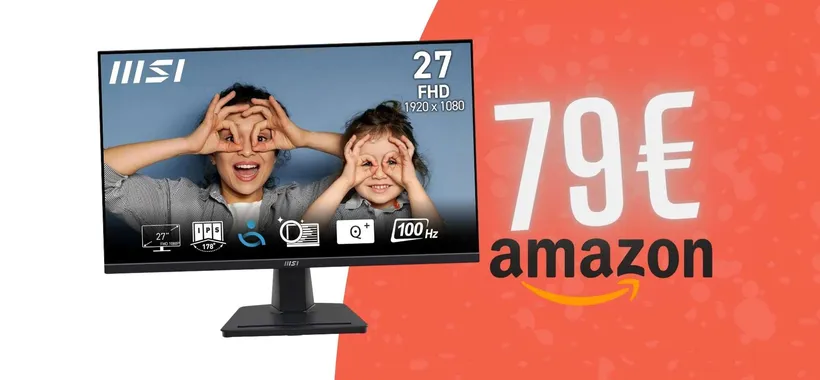 Cambia monitor con una cifra ridicola: acquista MSI PRO da 27" a 79€