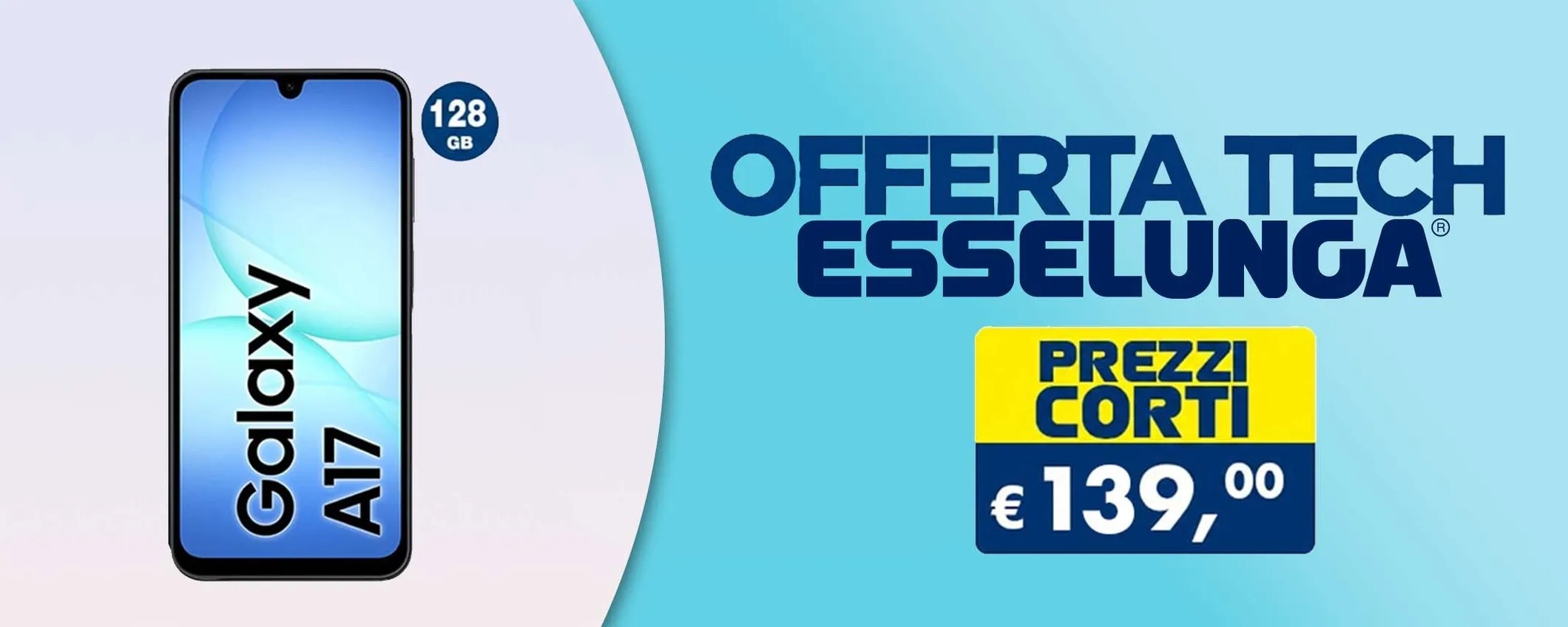 Torna l'offerta tech di Esselunga: ora c'è Samsung Galaxy A17 a un prezzo imperdibile