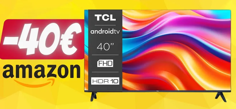 Smart TV TCL da 40” FHD con Android TV tua a 40€ in MENO