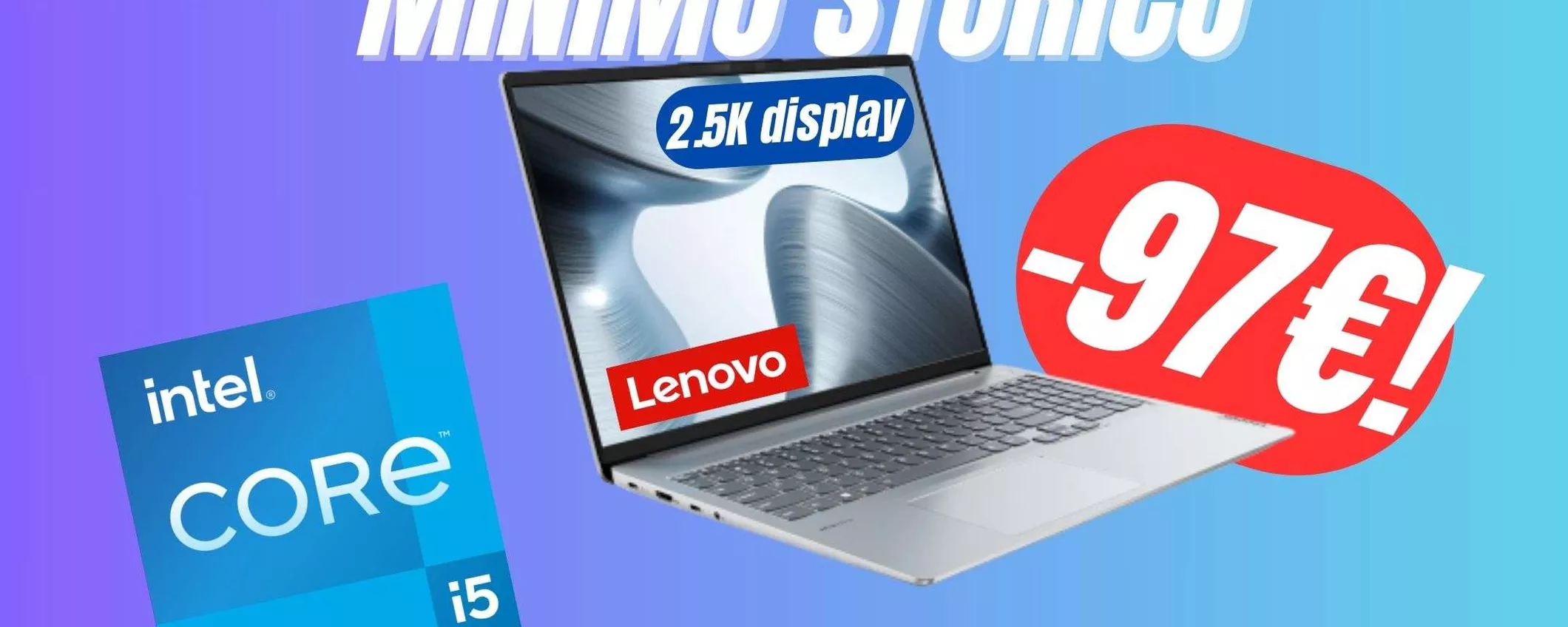 Il laptop perfetto con Intel Core i5 e Display 2.5K crolla al MINIMO SOTIRCO su Amazon!
