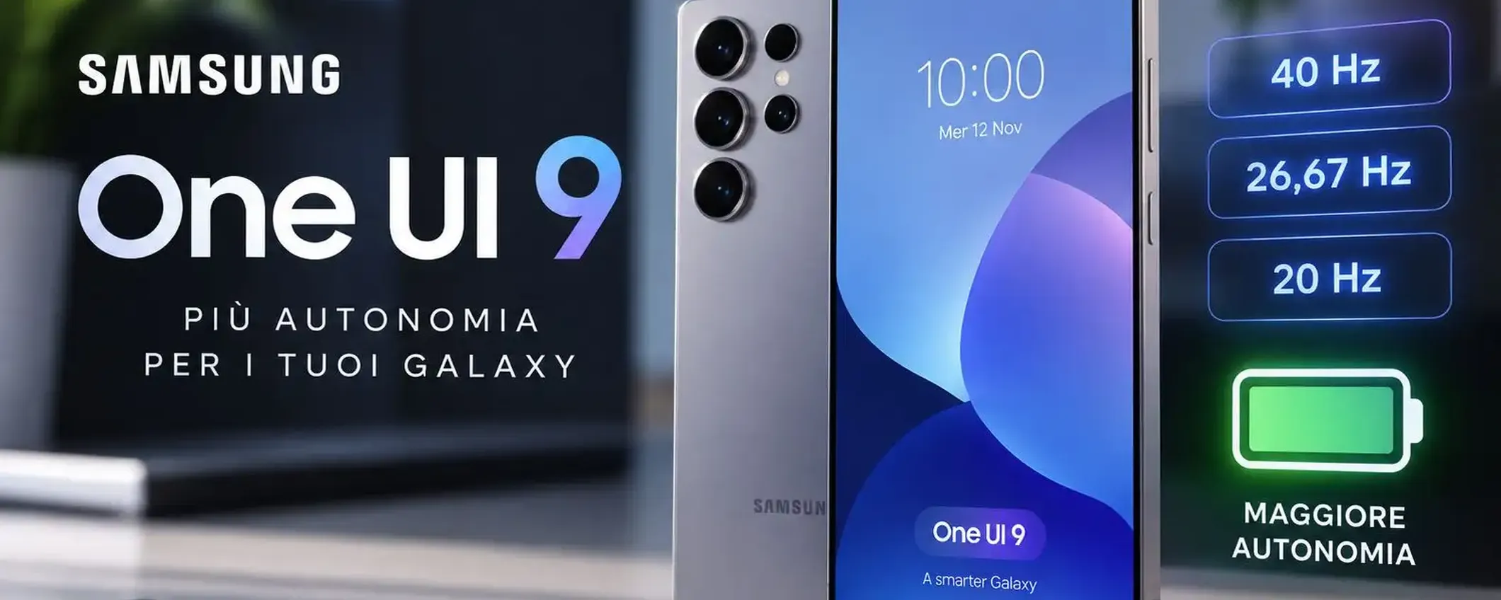 One UI 9 migliora l’autonomia dei Samsung Galaxy: arrivano nuove frequenze di aggiornamento