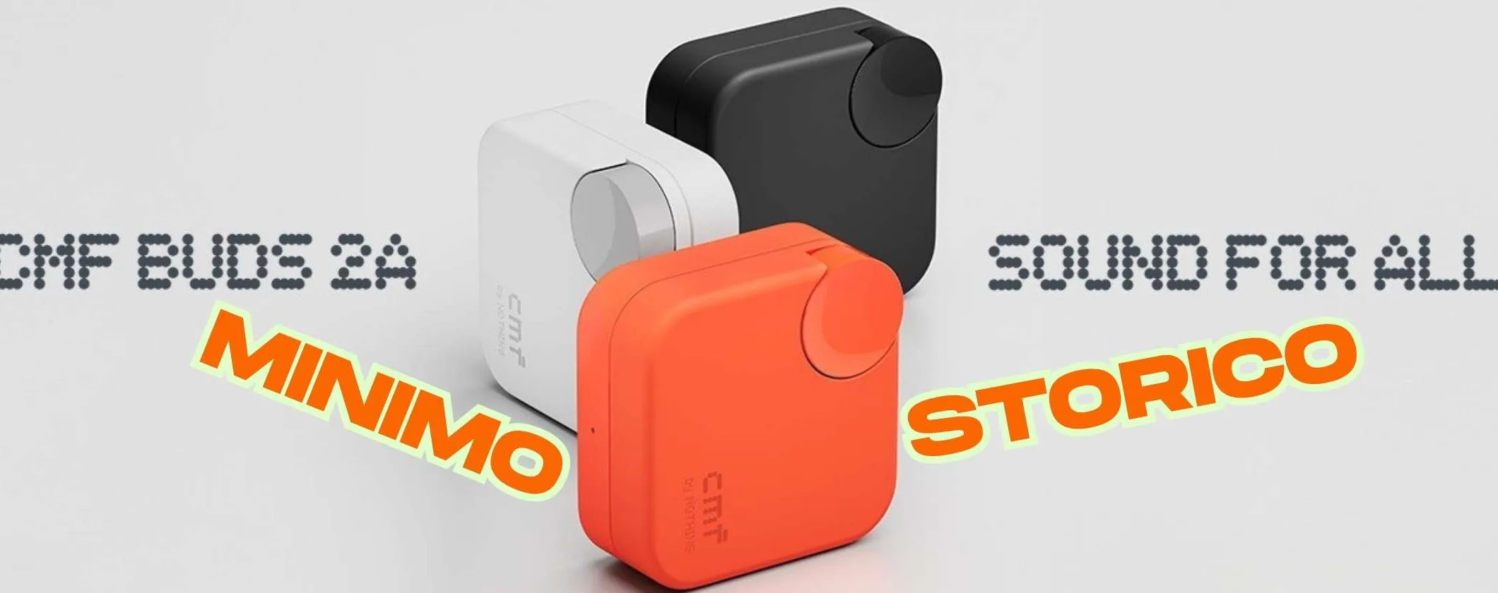 CMF Buds 2a in sconto del 43% e quindi ora a un prezzo assurdo