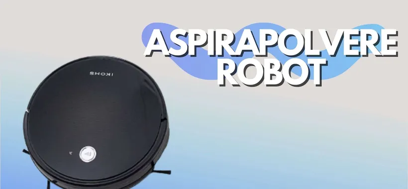 Robot aspirapolvere: pulisce a casa in autonomia (-40€)