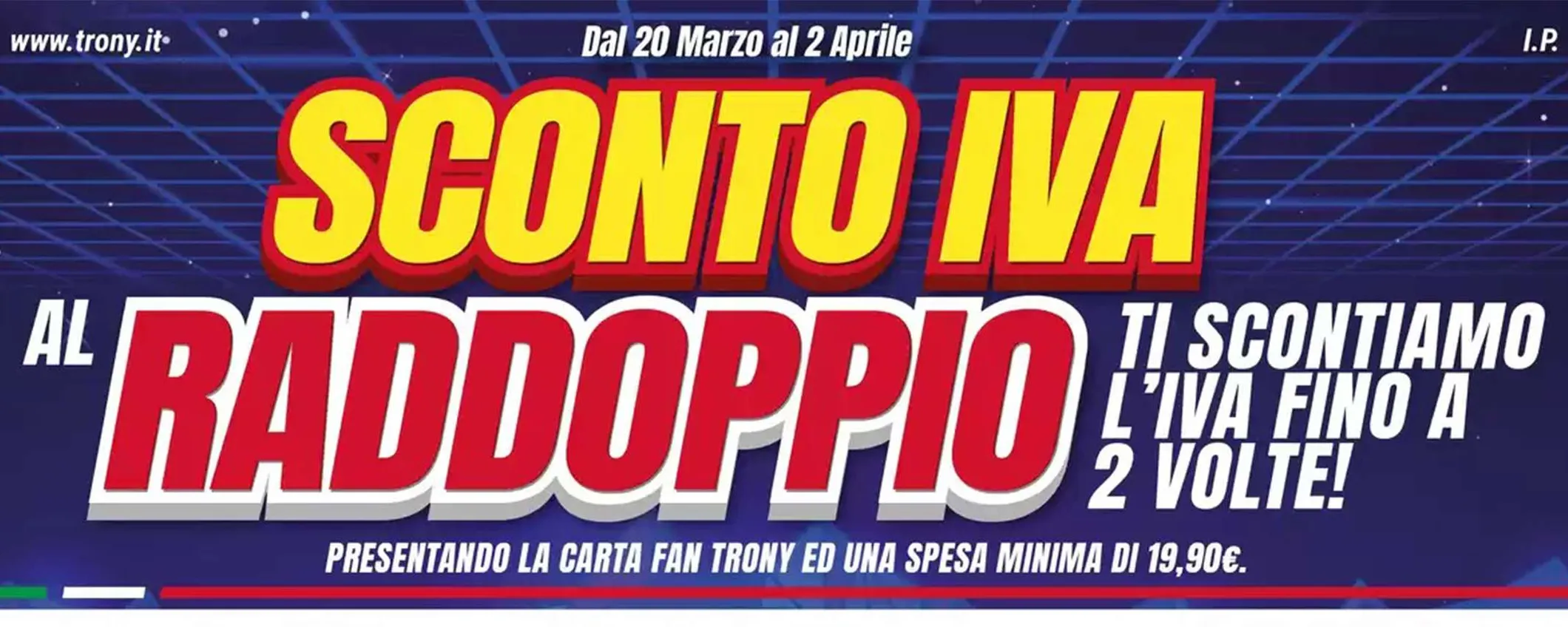 Volantino Trony, approfitta dello sconto IVA raddoppiato fino ad aprile