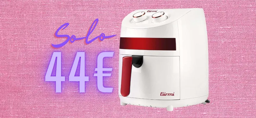 Friggitrice ad aria Girmi FG93: la super compatta elegante a prezzo assurdo