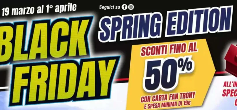 Volantini Trony, c'è il Black Friday di primavera: sconti fino al 50%