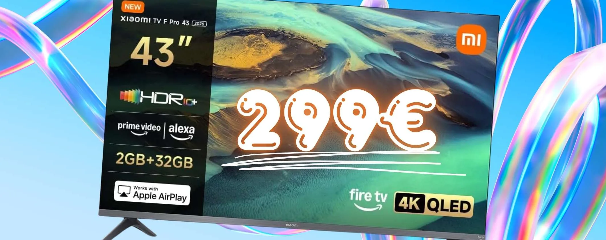 XIAOMI TV F Pro da 43 pollici 4K UHD: la Smart TV che costa pochissimo