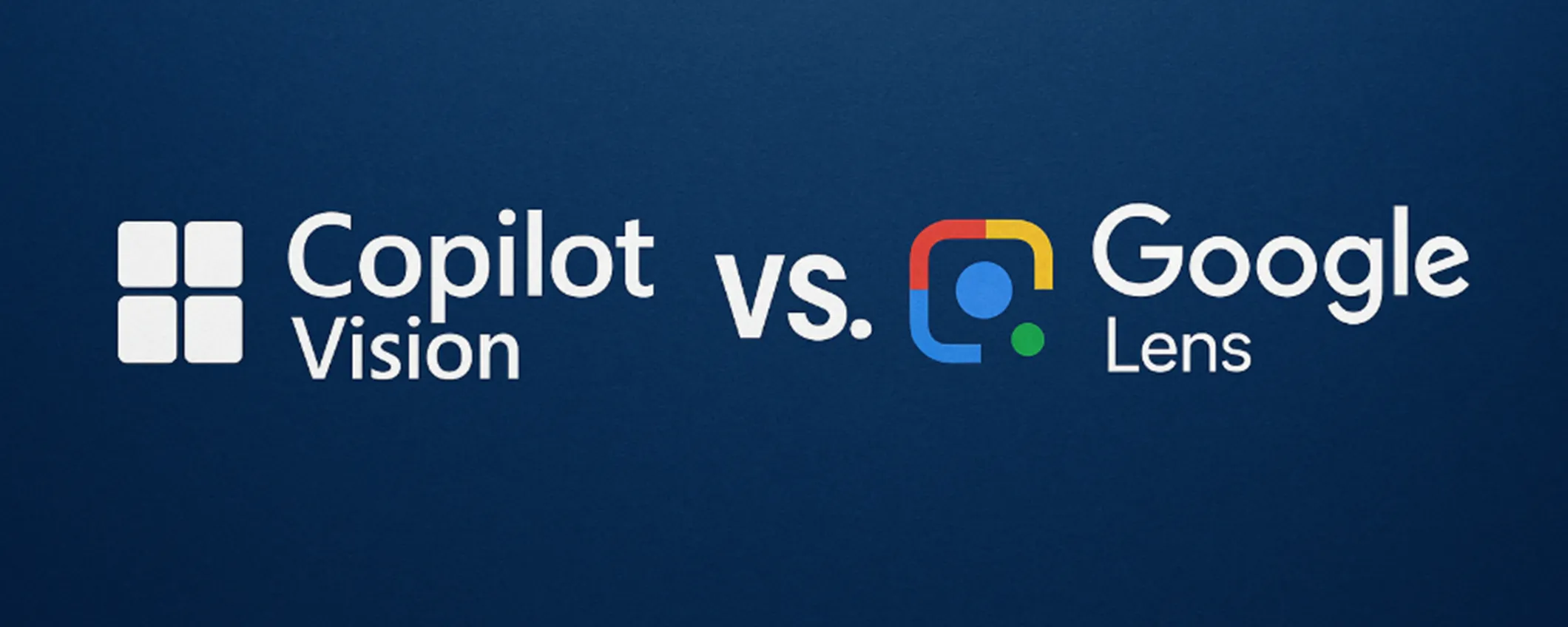 Microsoft Copilot Vision vs. Google Lens