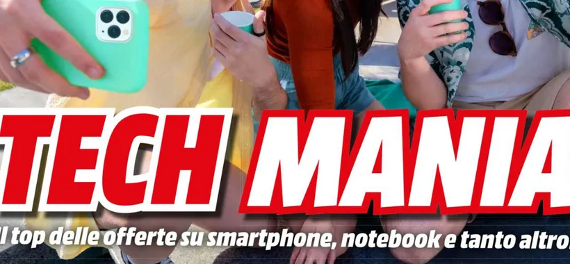Volantino MediaWorld Tech Mania: offerte imperdibili di inizio luglio