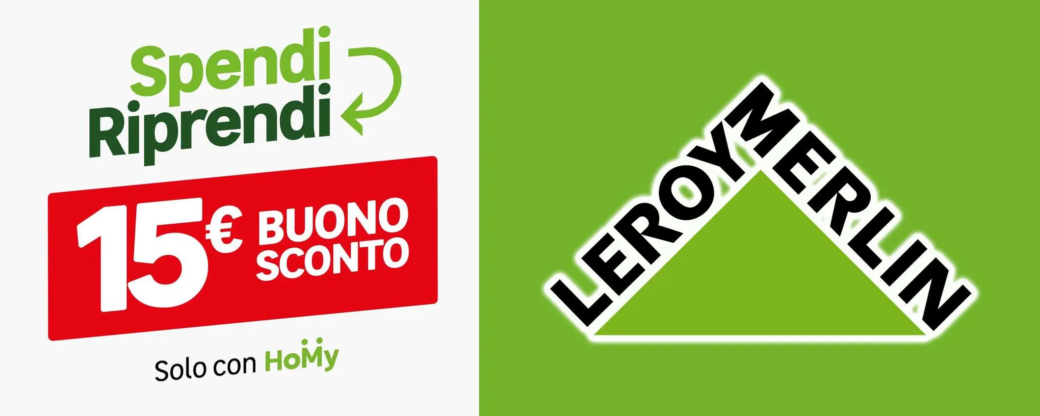 Da Leroy Merlin ricevi un buono di 15€ per i tuoi acquisti con 