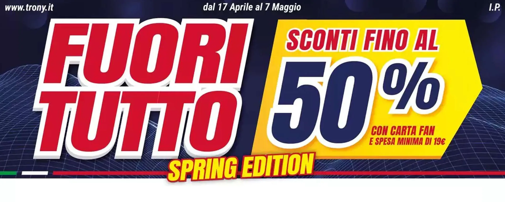 Volantino Trony: fino al 50% di sconto con il Fuori Tutto (Spring Edition)