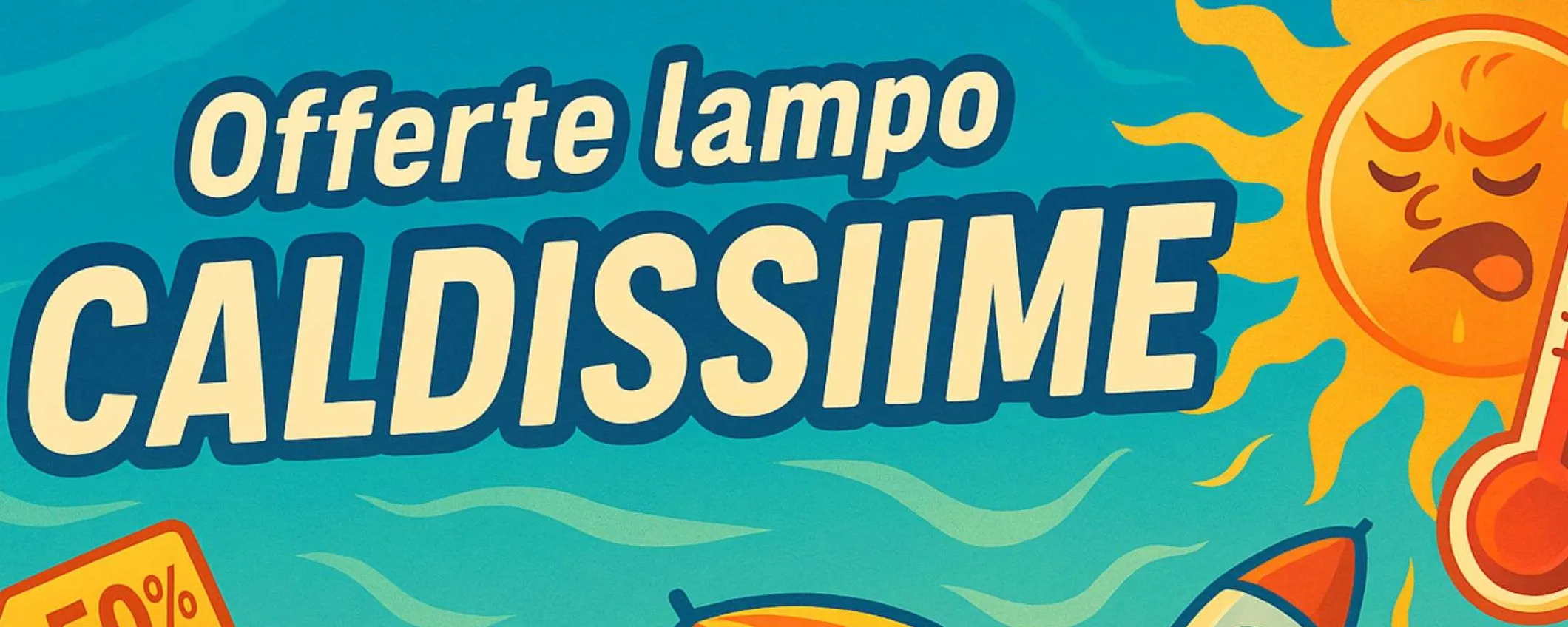 Offerte lampo CALDISSIME su Amazon per il 22 luglio: prezzi FUORI ROTTA