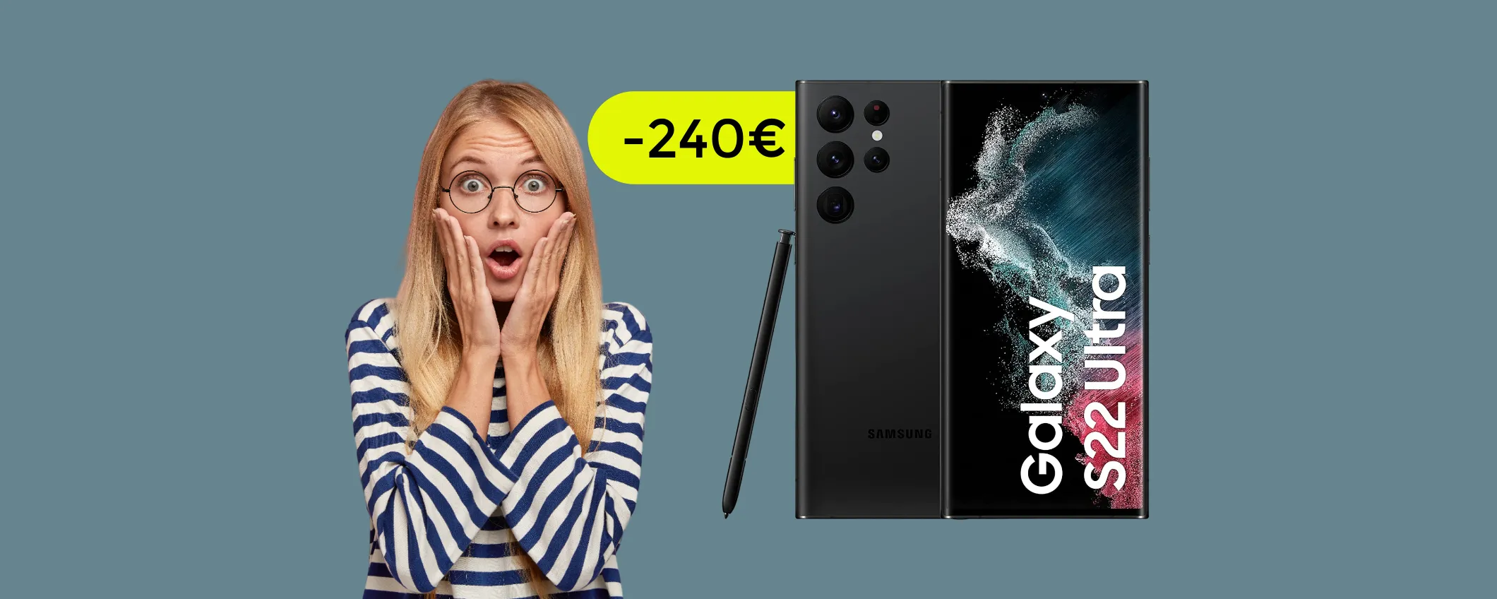 Samsung Galaxy S22 Ultra: oggi è tuo con uno SCONTO SHOCK (-240€)
